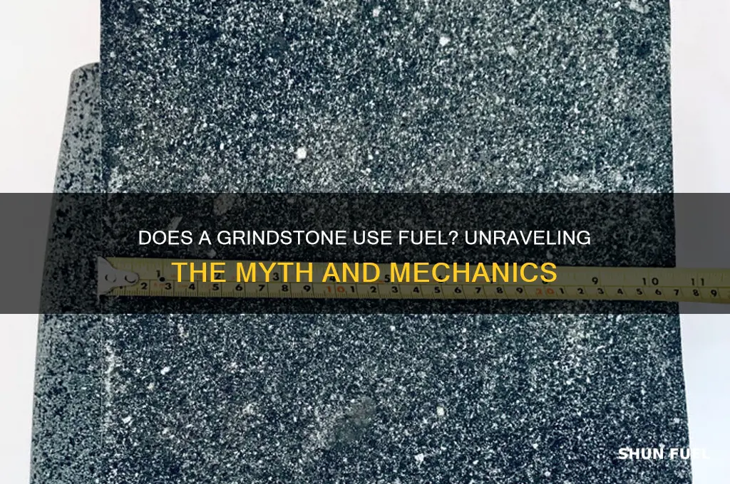 does a grindstone use fuel