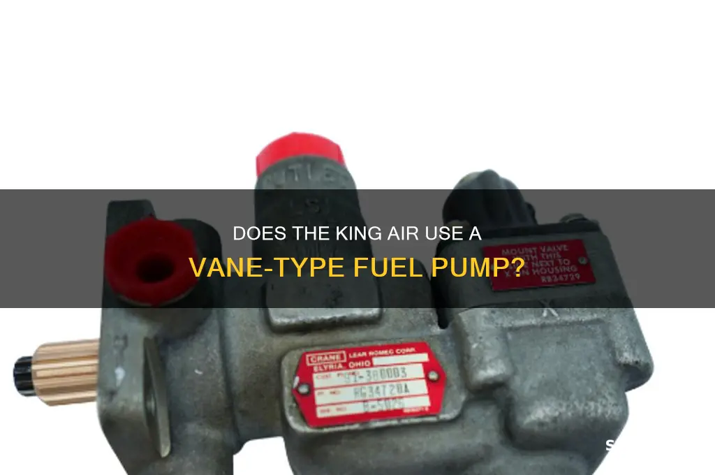 does a king air have a vane-type fuel pump