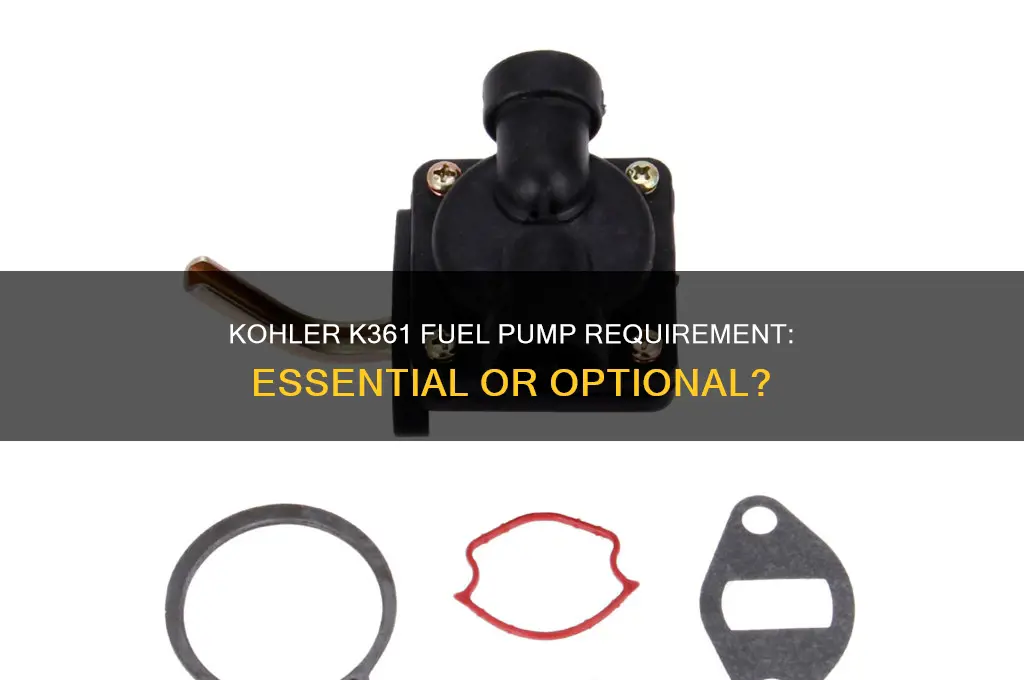 does a kohler k361 need a fuel pump