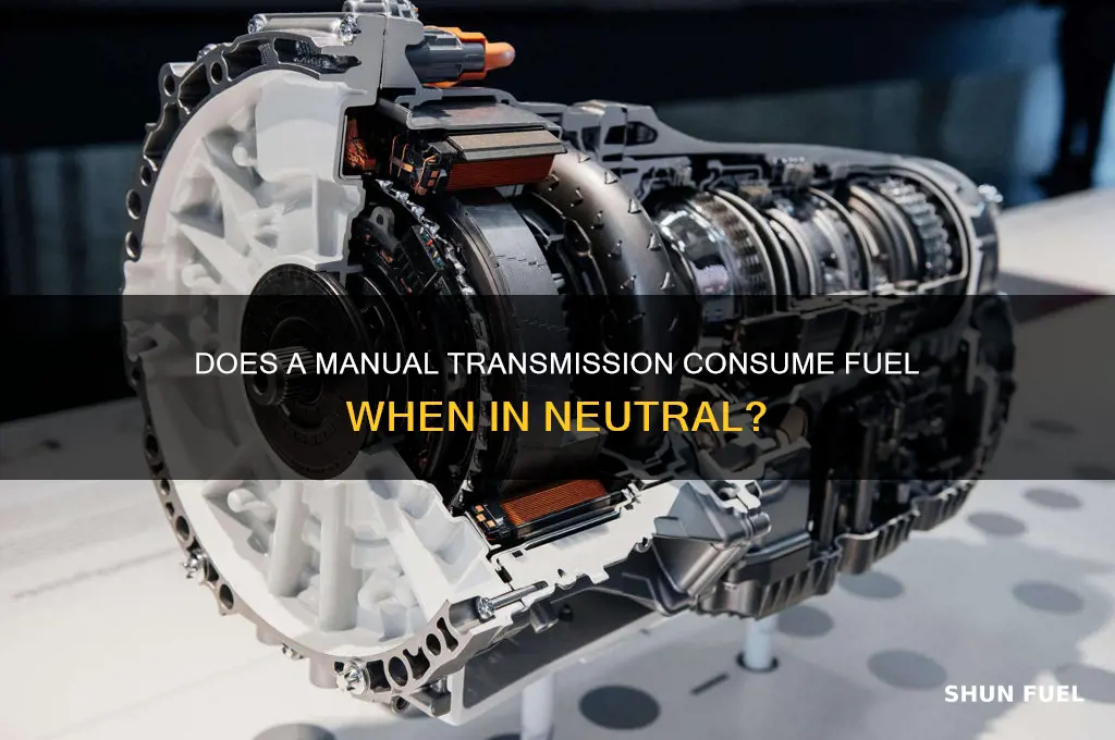 does a manual transmission use fuel while in neutral