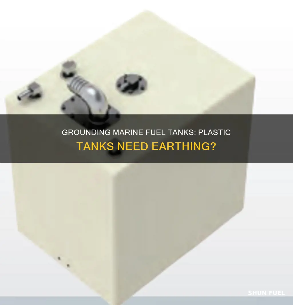 does a plastic marine fuel tank need to be grounded