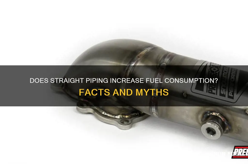 does a straight pipe use more fuel