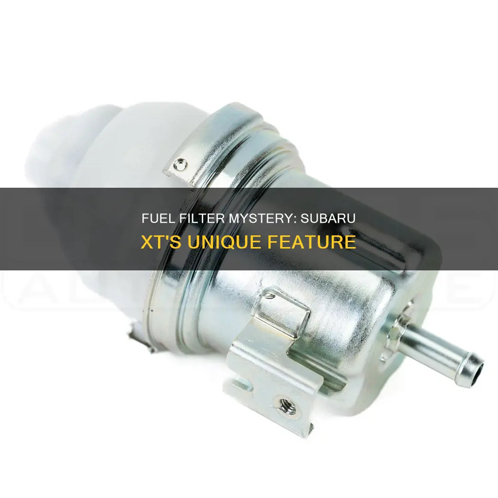 does a subaru xt have a fuel filter