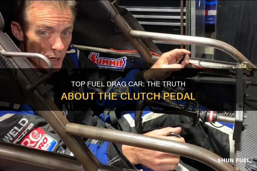 does a top fuel drag car have a clutch pedal