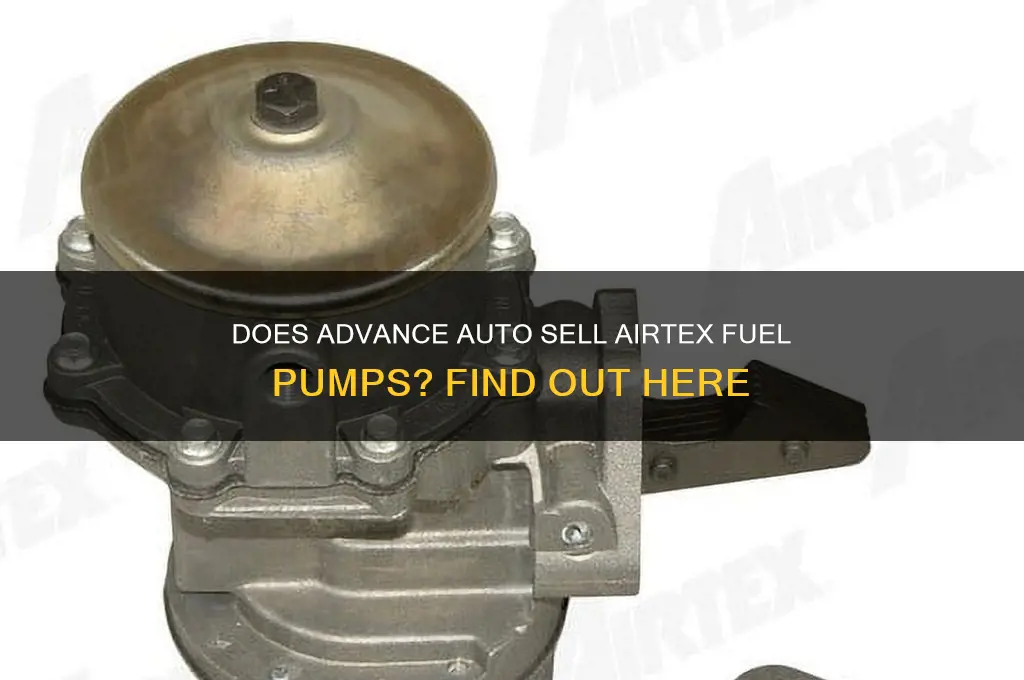 does advance auto sell airtex fuel pumps