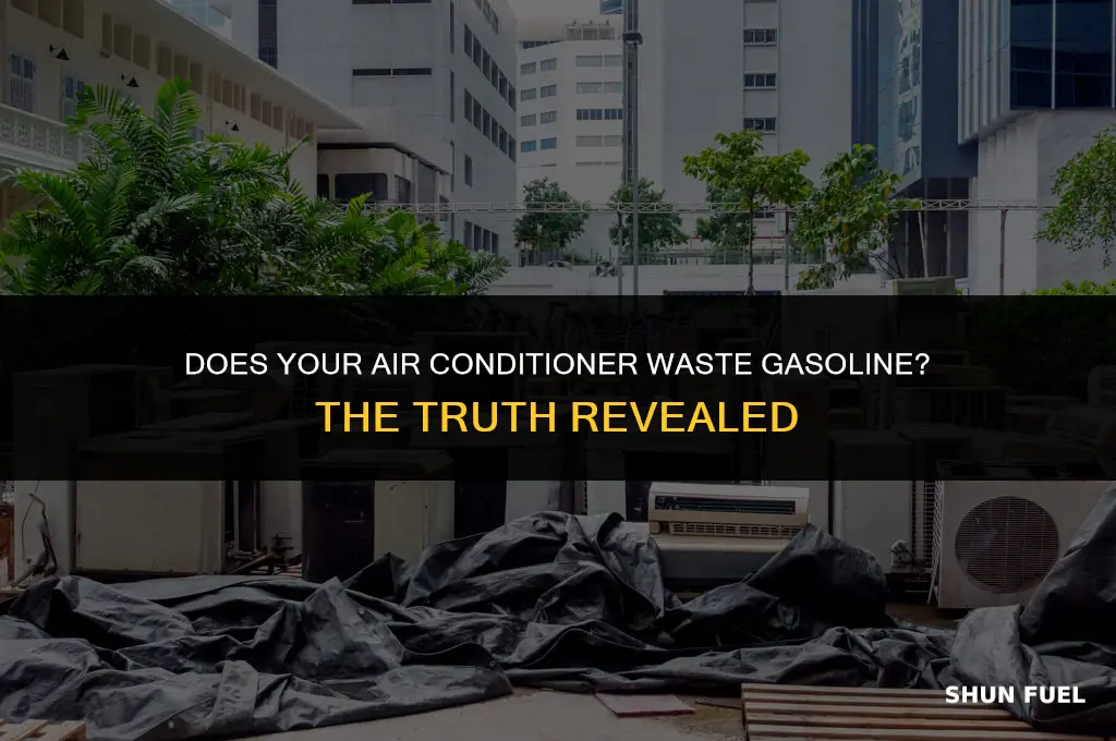 does air conditioner waste gasoline