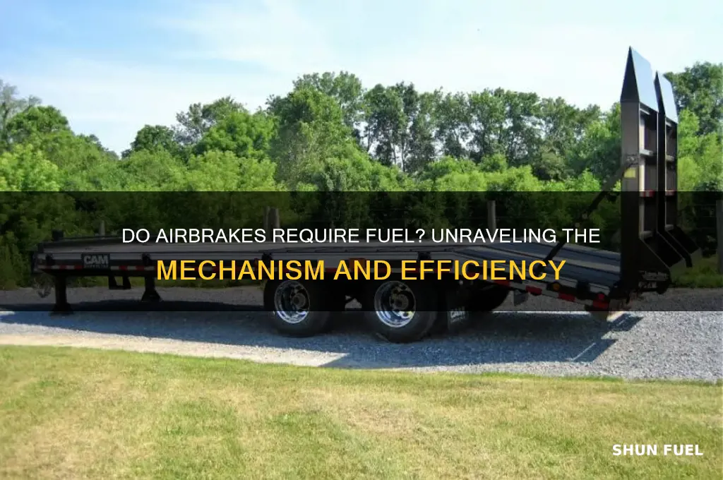 does airbrakes need some fuel