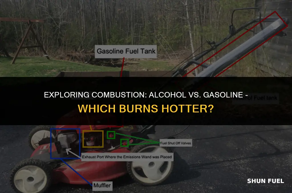 does alcohol burn hotter than gasoline