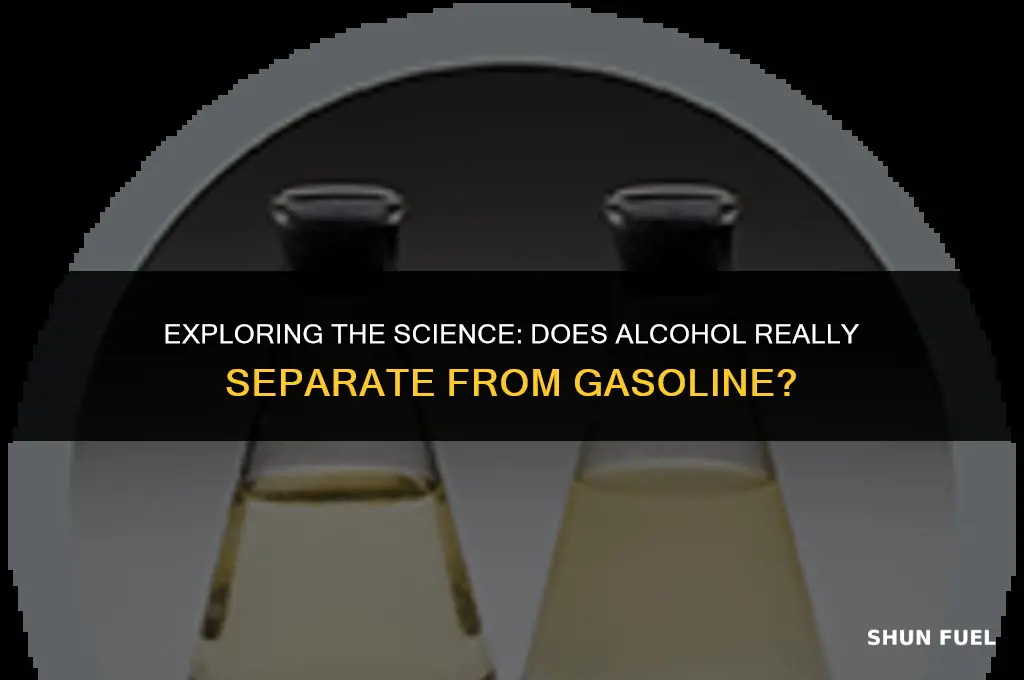 does alcohol separate from gasoline