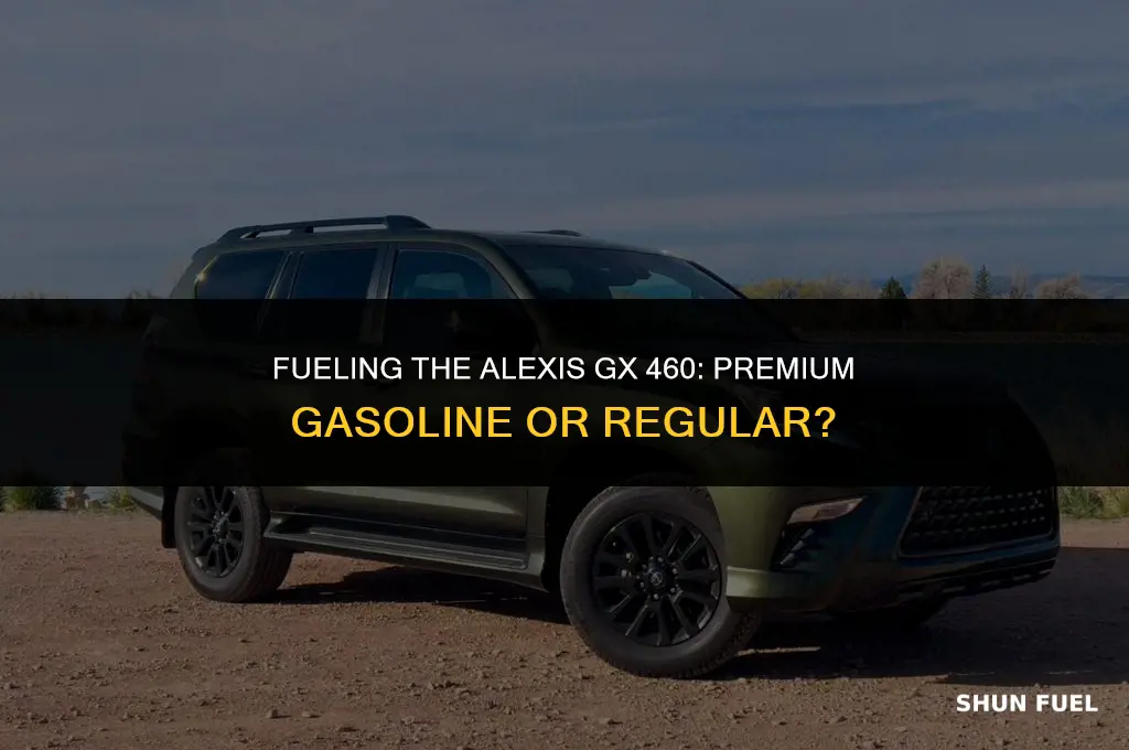 does alexis gx 460 take premium gasoline