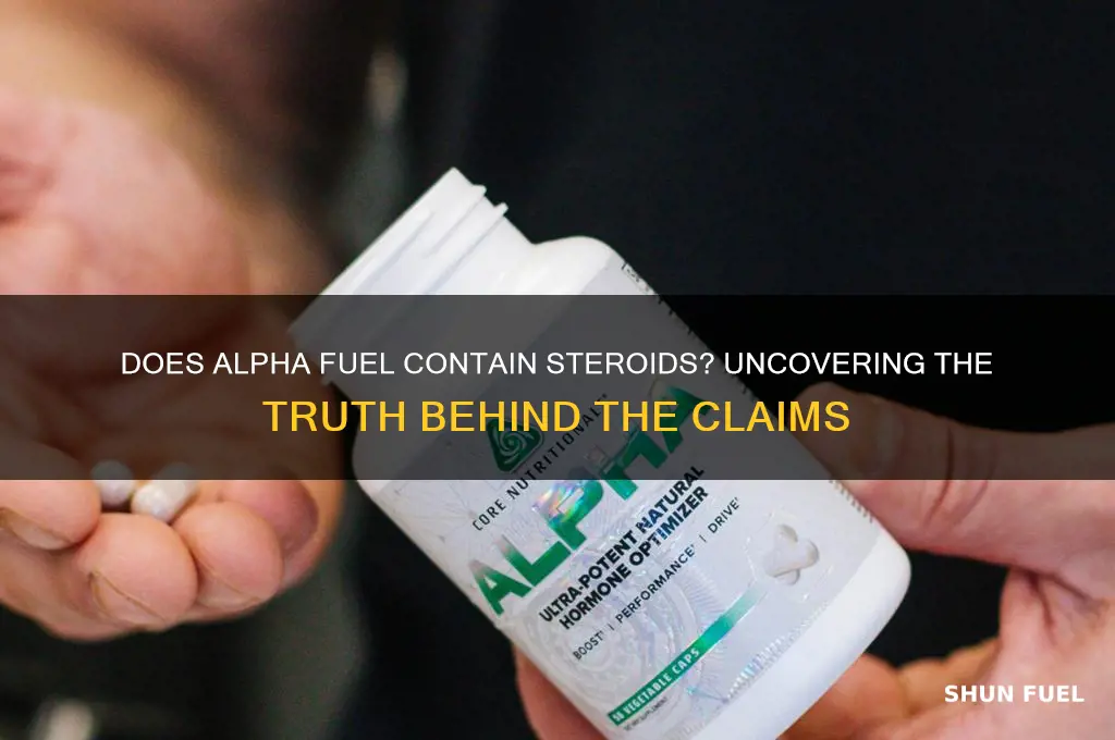 does alpha fuel have steroids