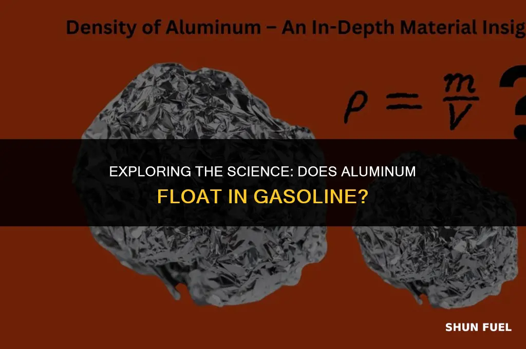 does aluminum float in gasoline