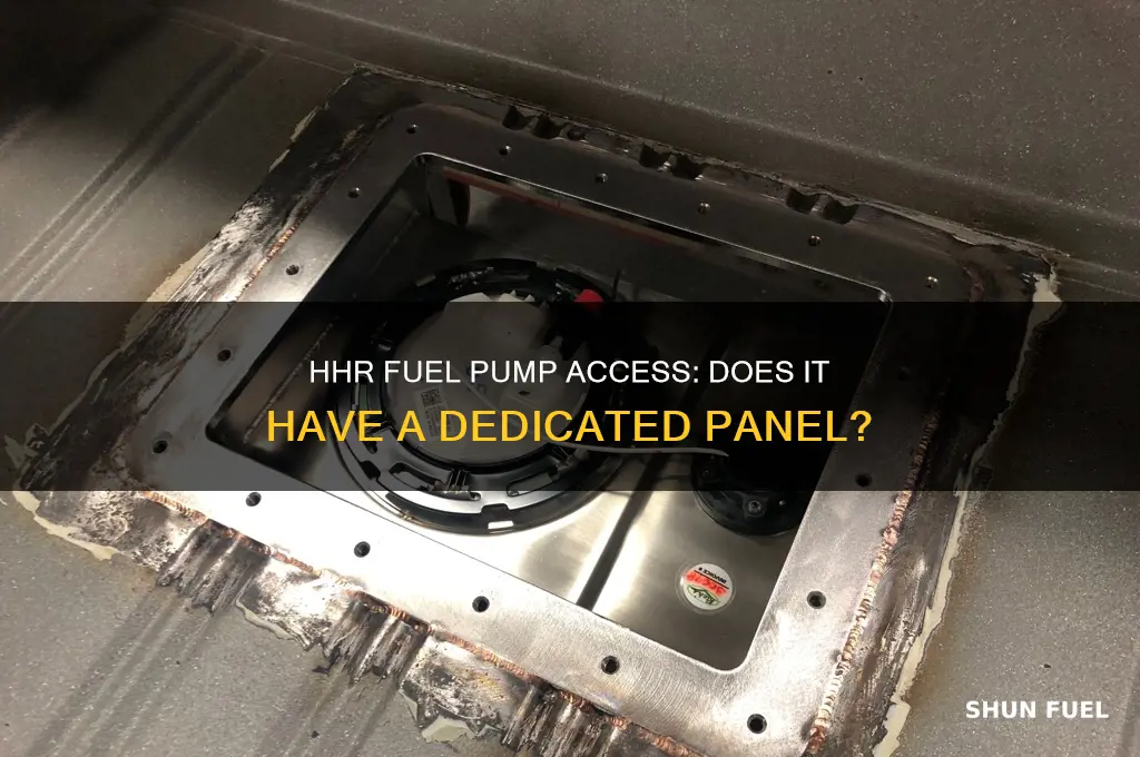 does an hhr have an access panel for fuel pump