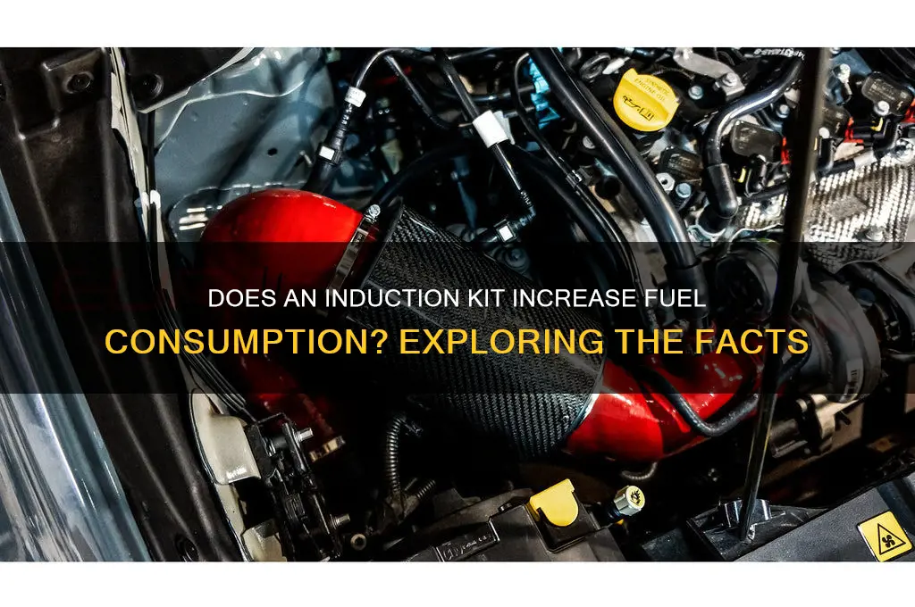 does an induction kit use more fuel