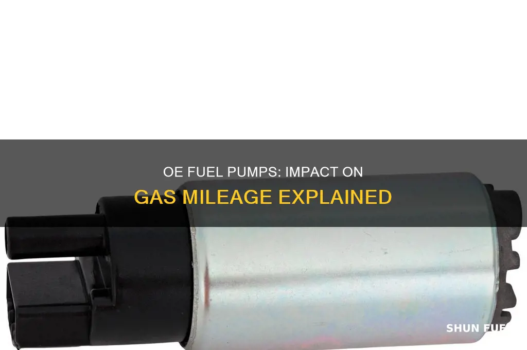 does an oe fuel pump help gas mileage