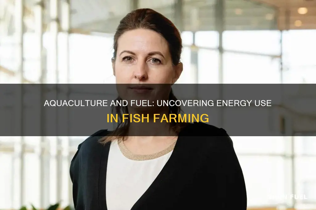 does aquaculture use fuel