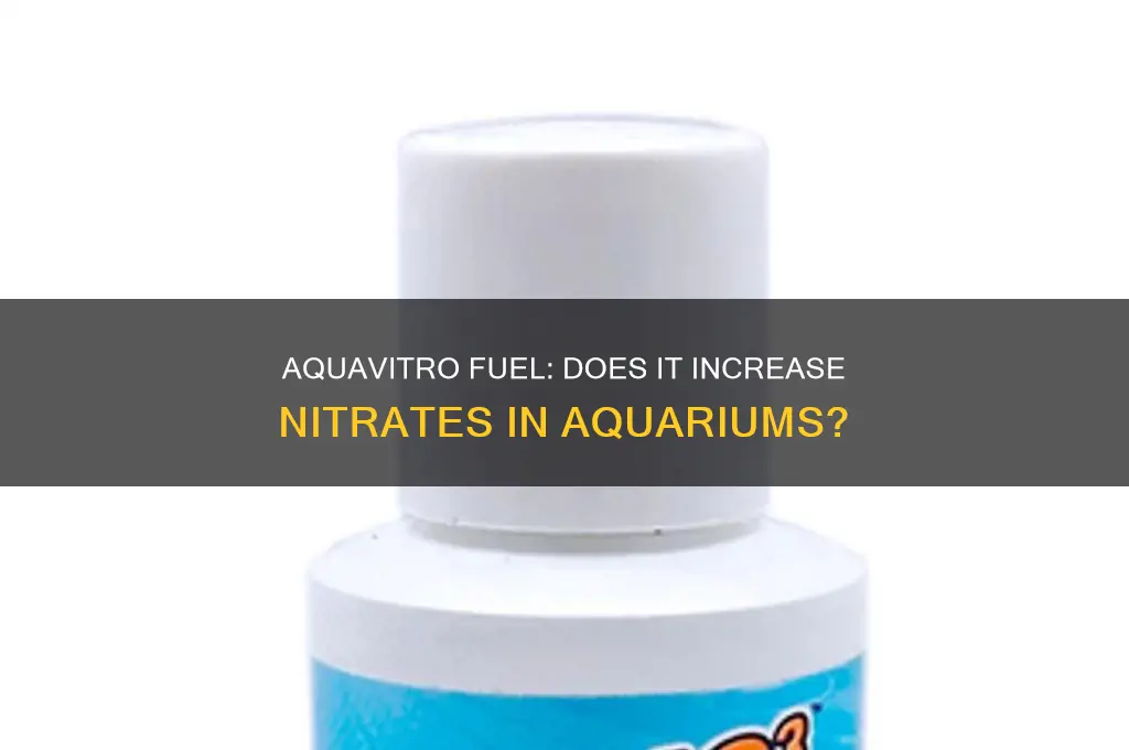 does aquavitro fuel increase nitrates