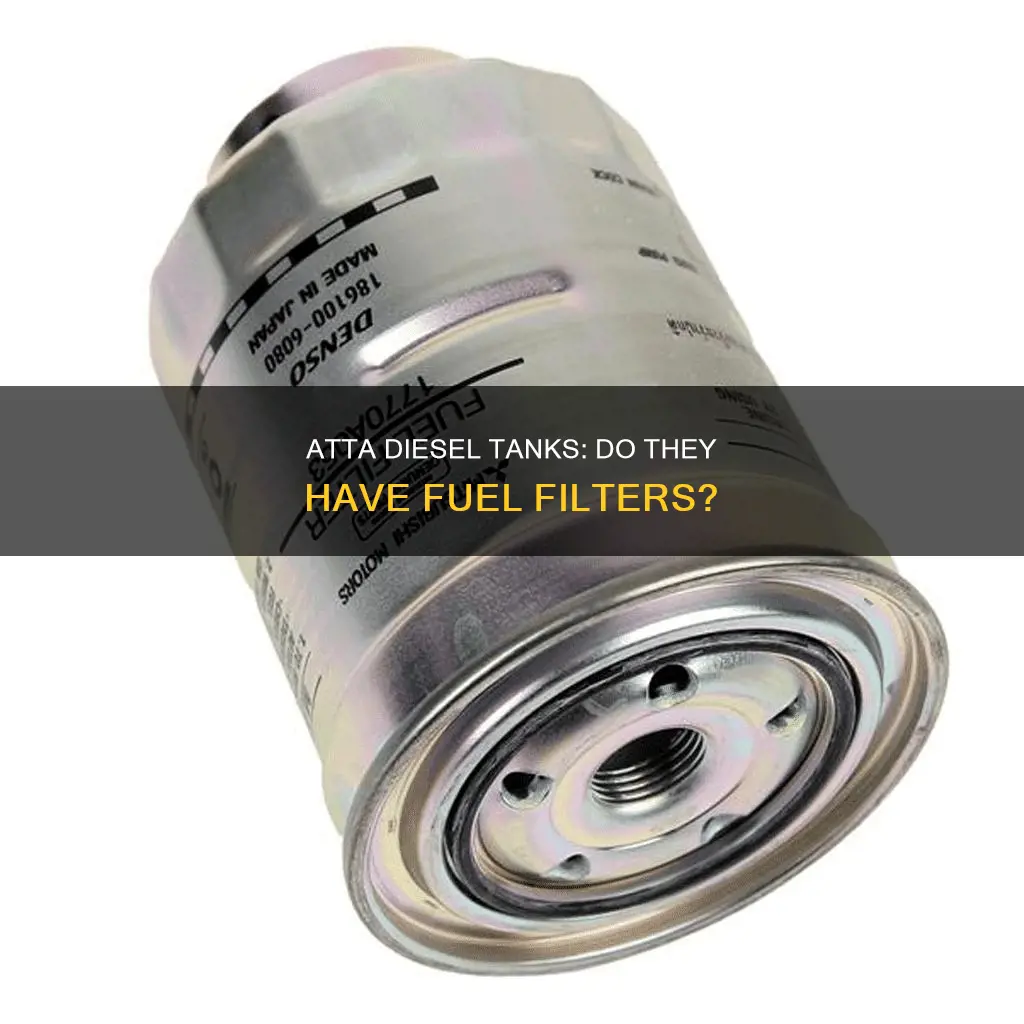 does atta diseil tanks have fuel filter