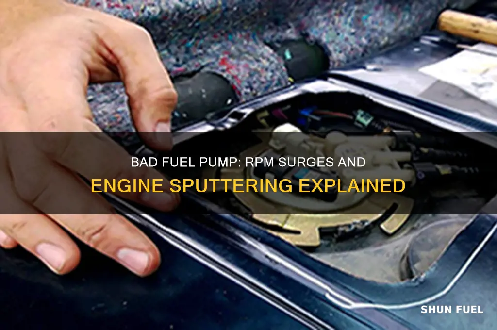 does bad fuel pump make rpm jump and vehicle sputter