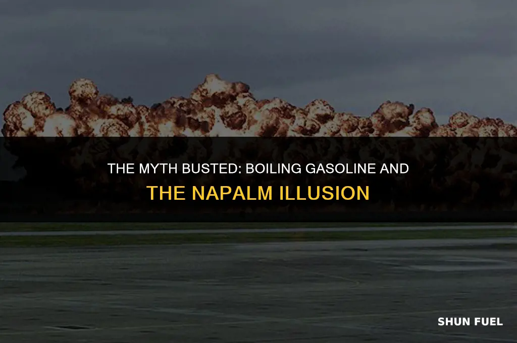 does boiling gasoline make napalm