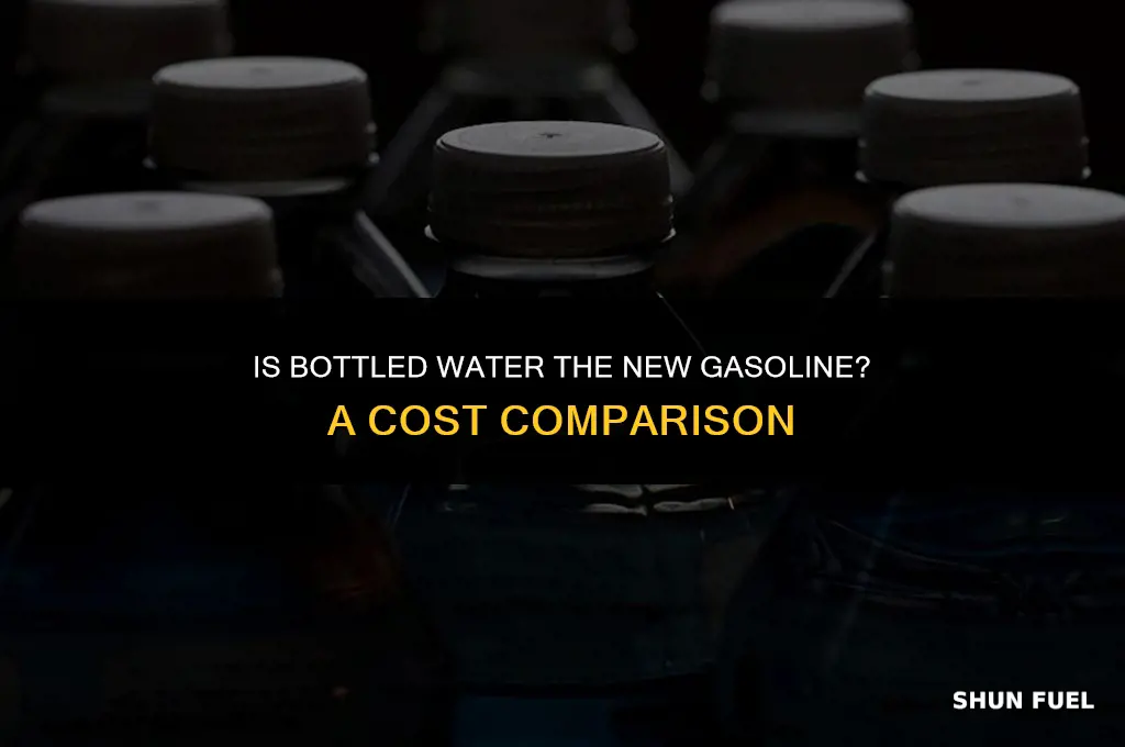 does bottled water cost more than gasoline