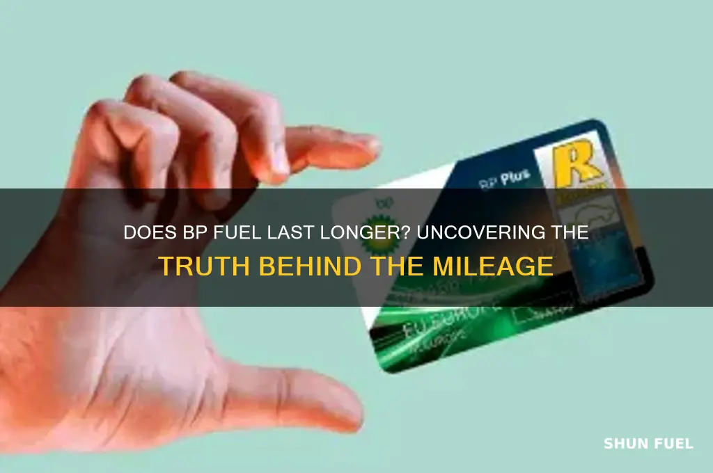 does bp fuel last longer