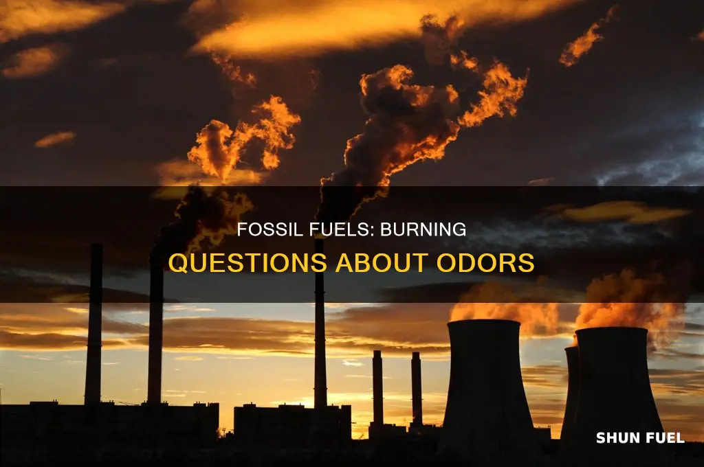 does burning fossil fuels release odors