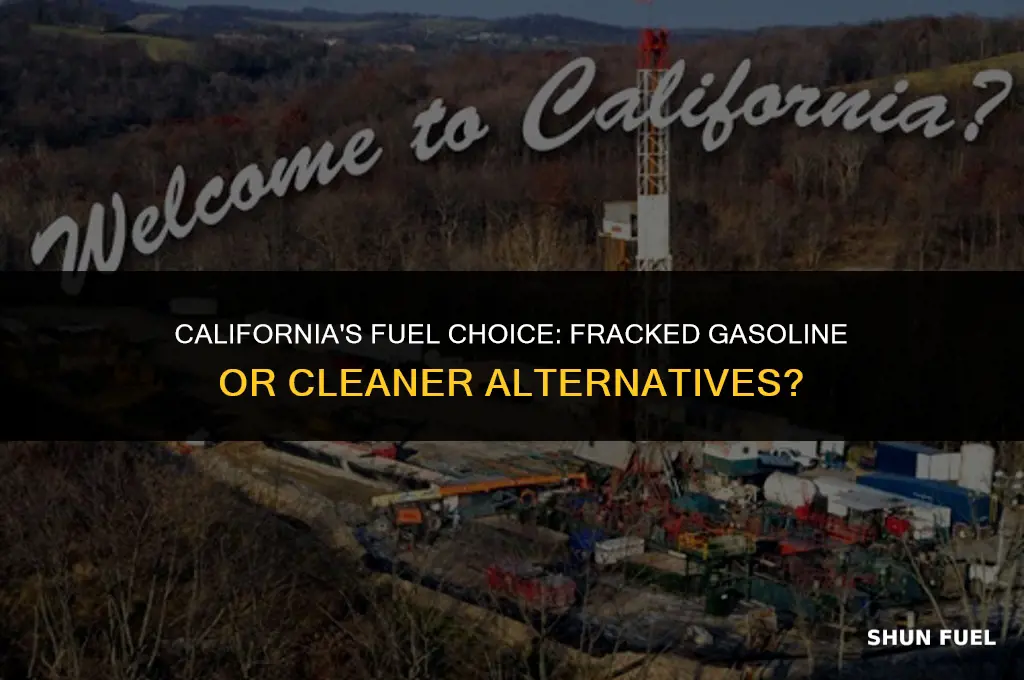 does calif buy fracked gasoline