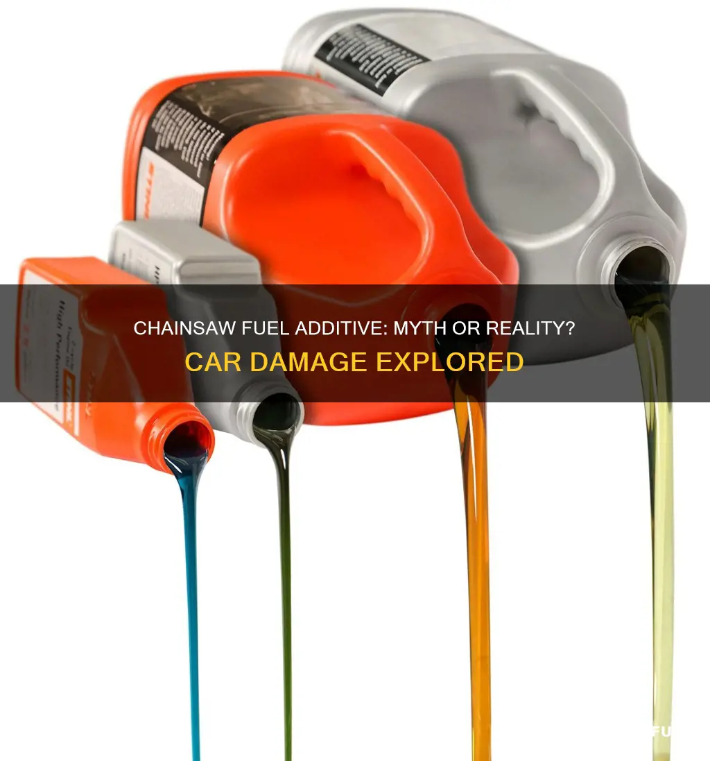 does chainsaw fuel additive destroy cars