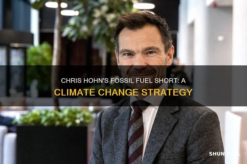 does chris hohn short fossil fuel
