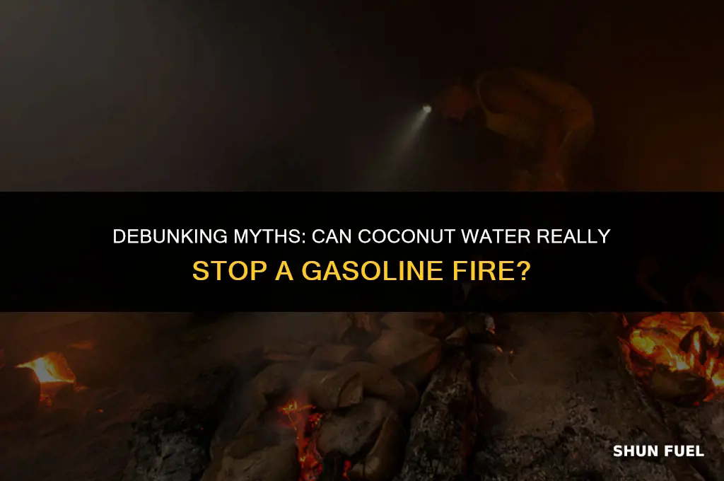 does coconut water stop a gasoline fire