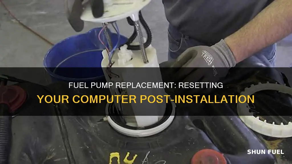 does computer need reset after fuel pump replacement