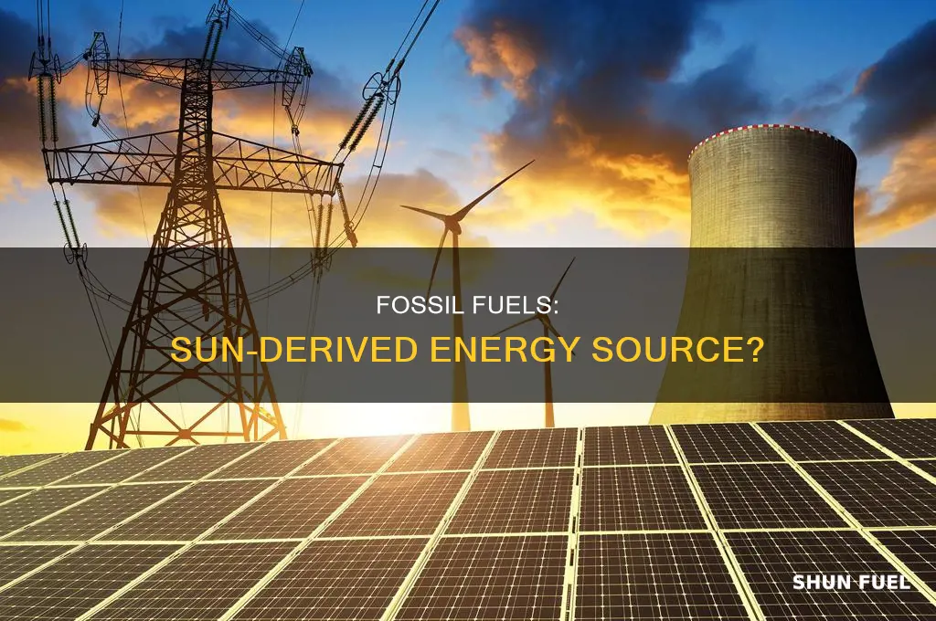 does energy from fossil fuels come from the sun
