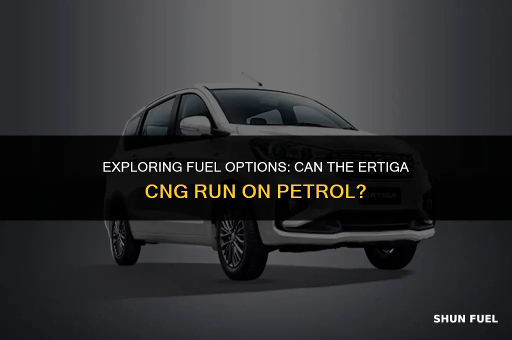 does ertiga cng run on petrol