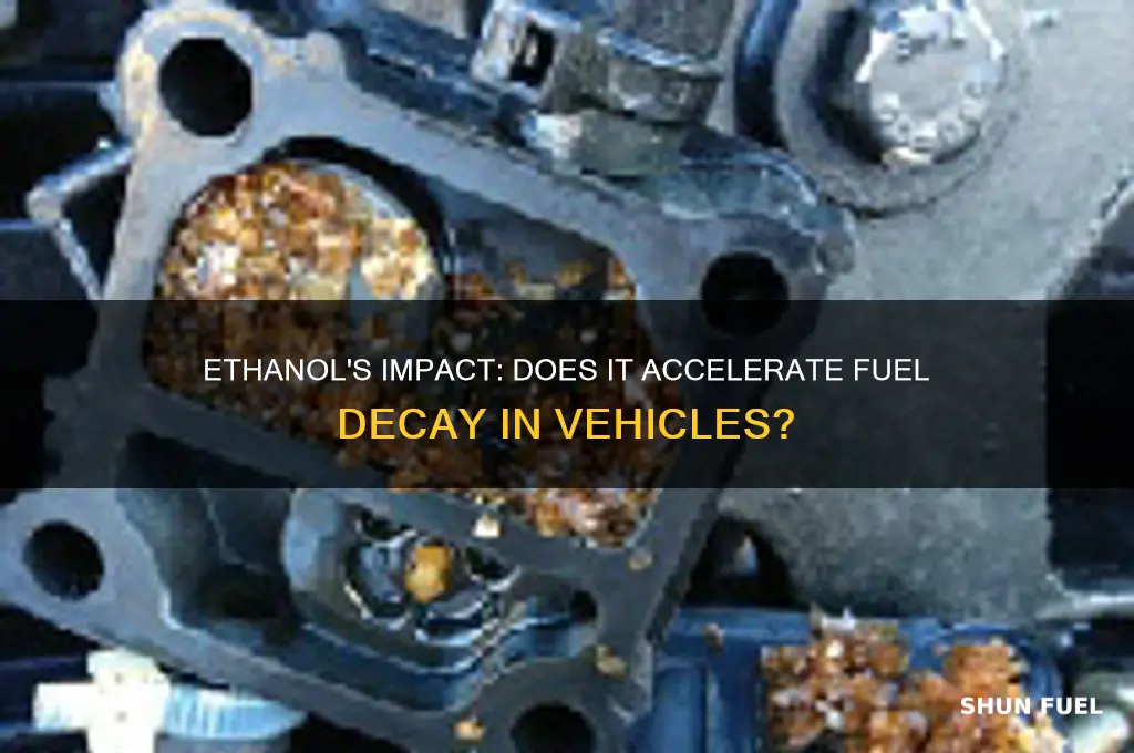 does ethanol cause fuel decay