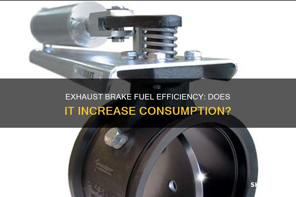 does exhaust brake use more fuel