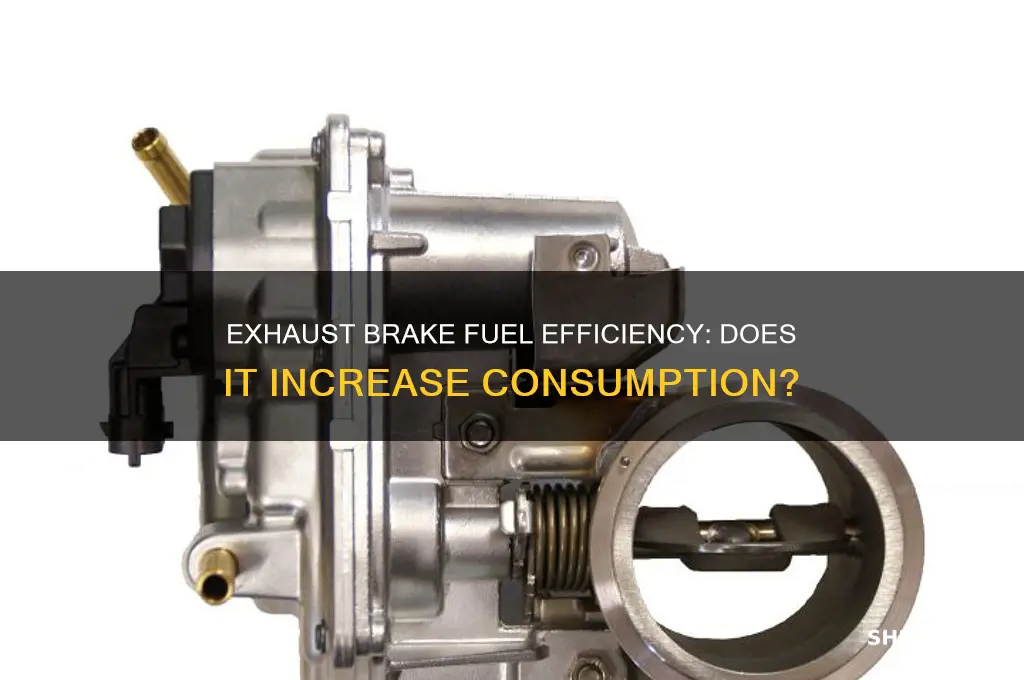 does exhaust break use more fuel