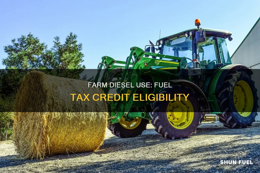 does farm use of diesel qualify for fuel tax credit
