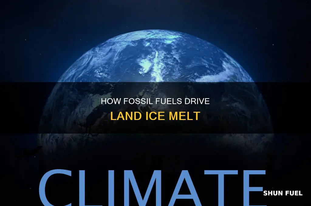 does fossil fuels cause melting land ice