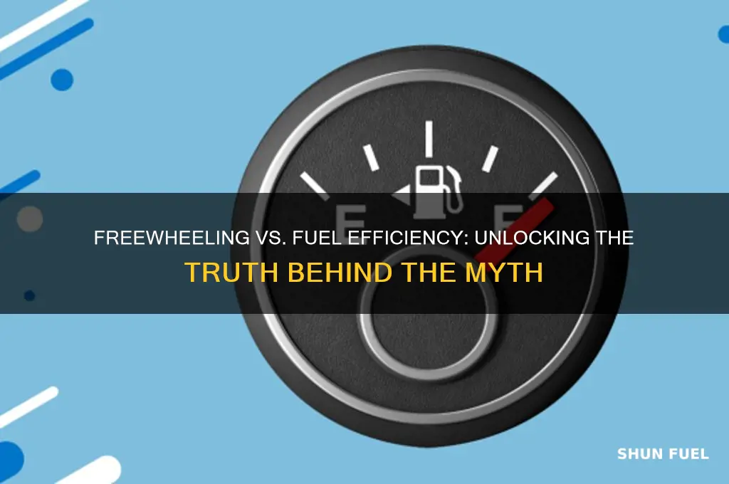 does freewheeling save fuel