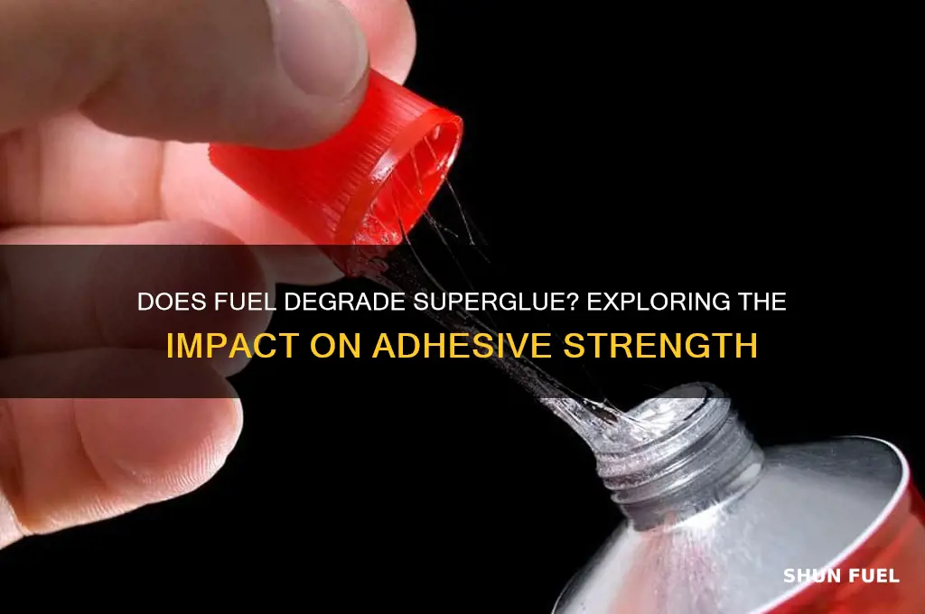 does fuel degrade superglue