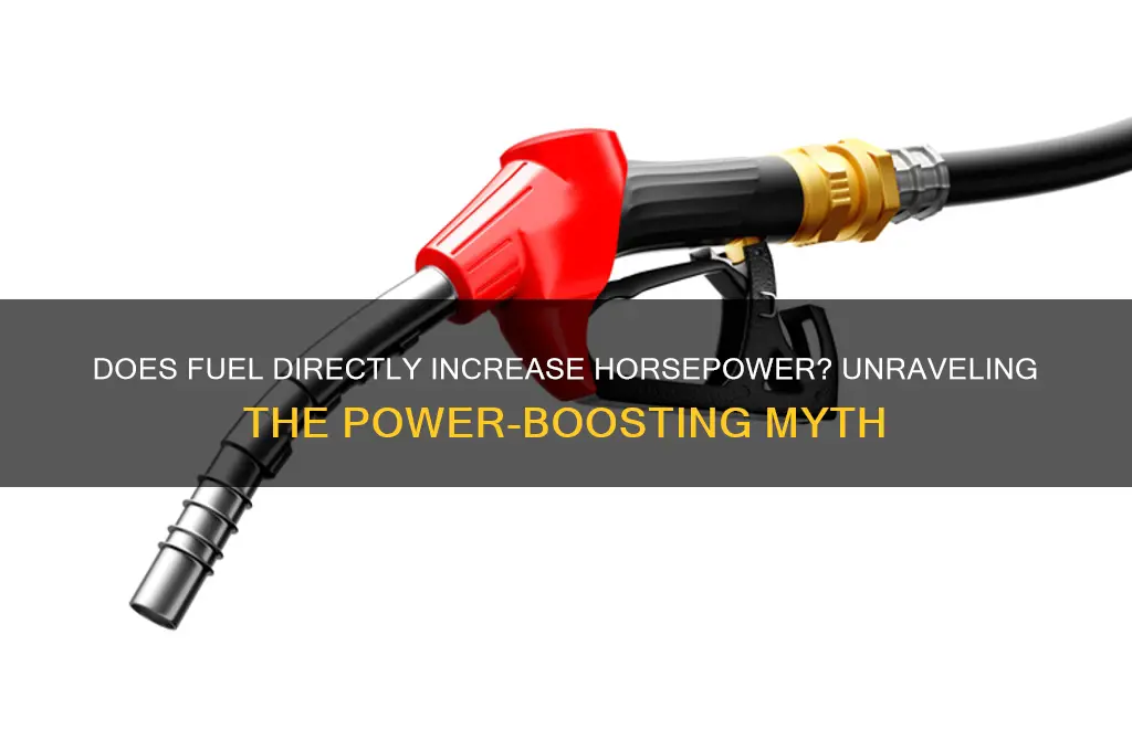 does fuel directly increase horsepower