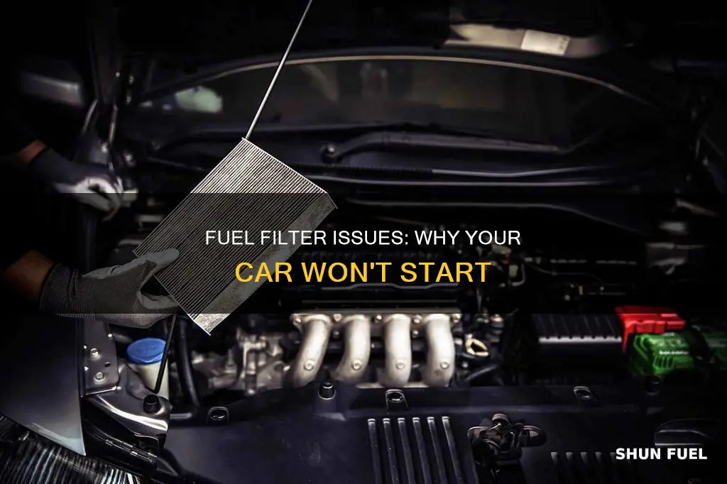 does fuel filter cause car not to start
