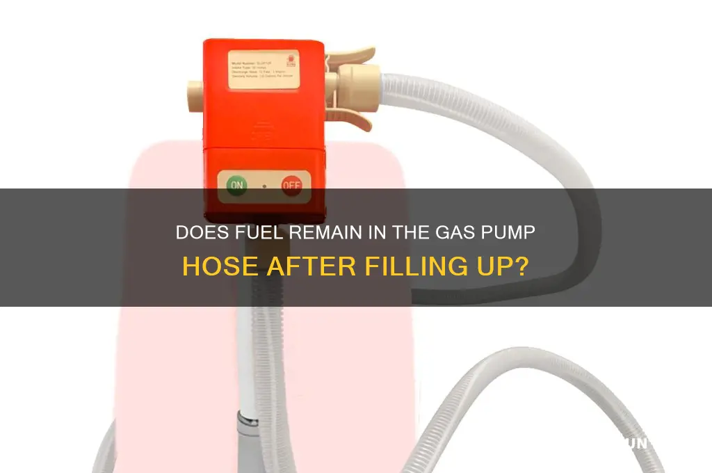 does fuel get left in the gas pump hose