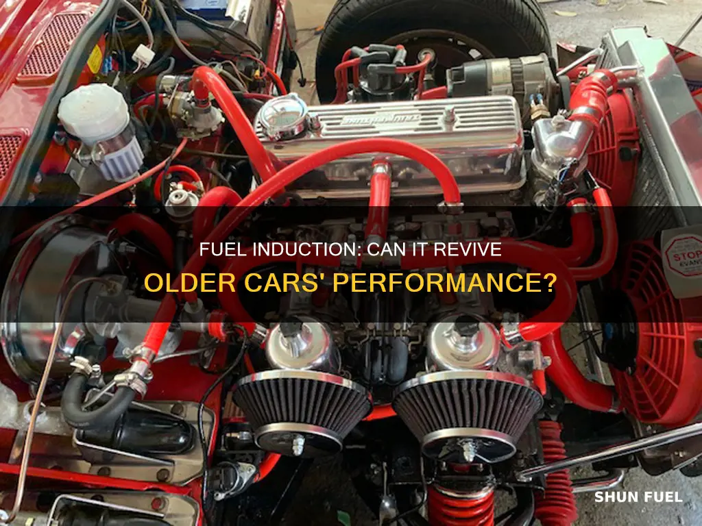 does fuel induction help older cars