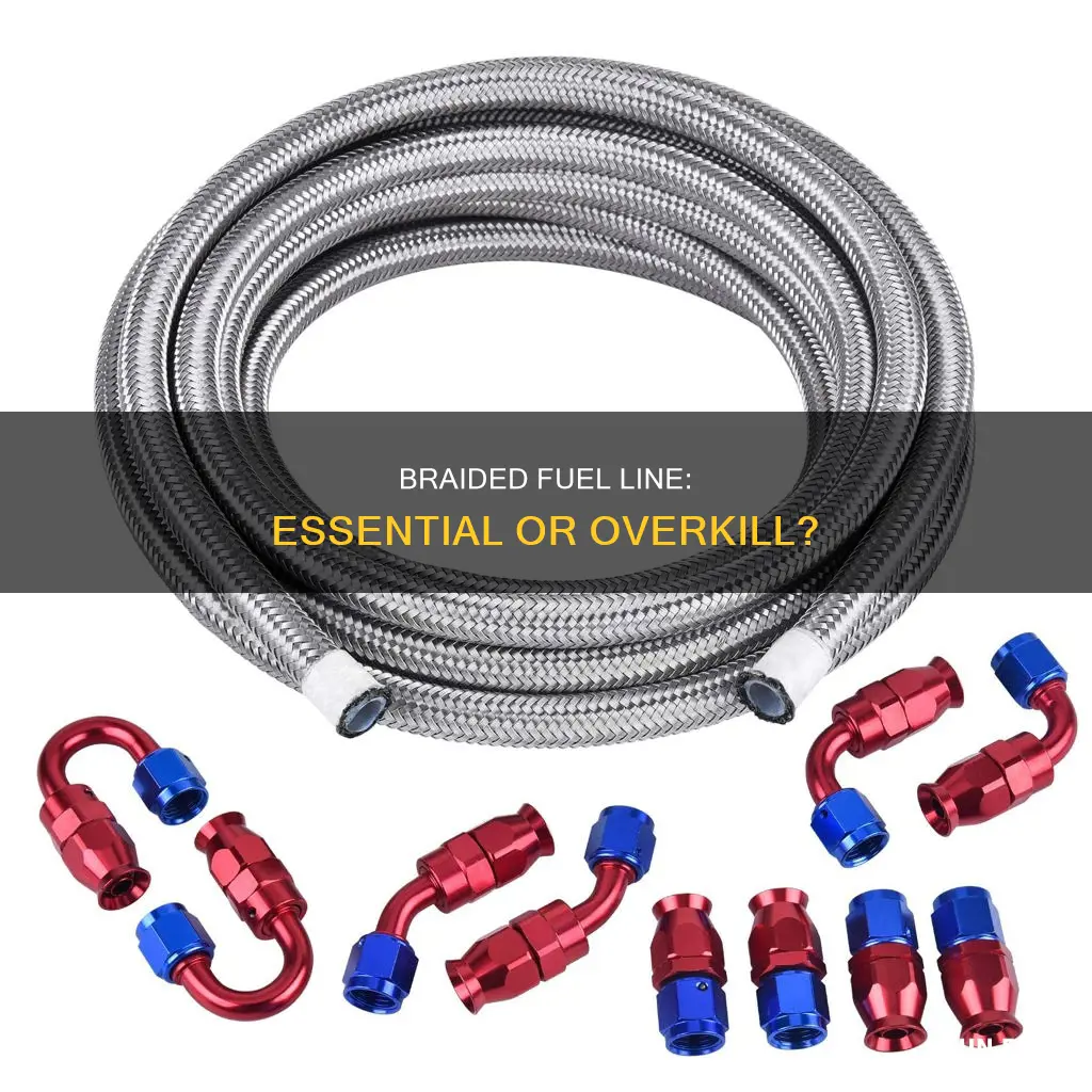 does fuel injection require braided line