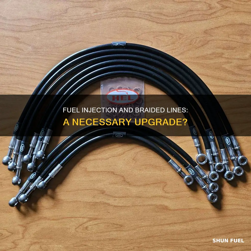 does fuel injection require braided line