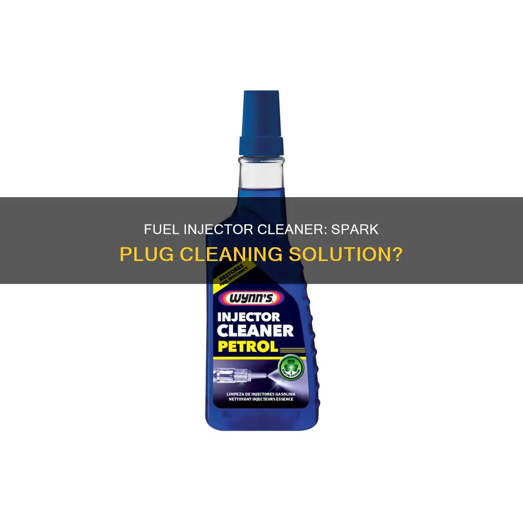 does fuel injector cleaner clean spark plugs