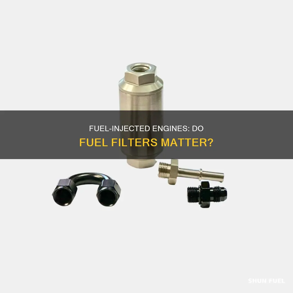 does fuel injeted engine need a fuel filter