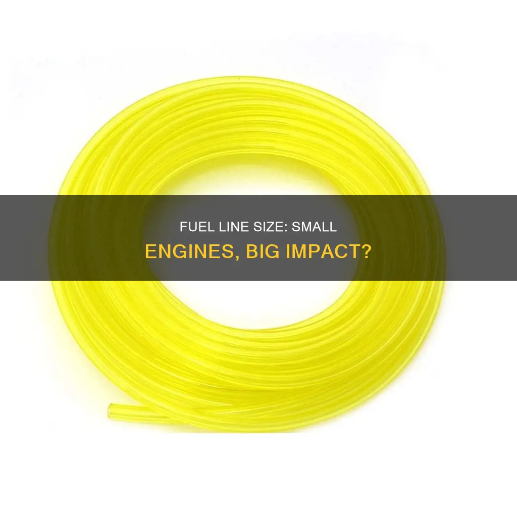 does fuel line size matter for small engines